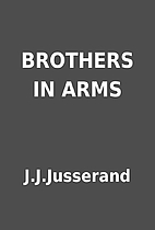 BROTHERS IN ARMS by J.J.Jusserand