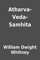 Atharva-Veda-Samhita by William Dwight…