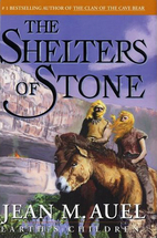 The Shelters of Stone by Jean M. Auel