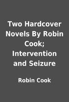 Two Hardcover Novels By Robin Cook;…