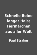 Schnelle Beine langer Hals; Tiermärchen aus…