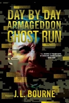 Day By Day Armageddon: Ghost Run by J. L.…