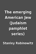 The emerging American Jew (Judaism pamphlet…