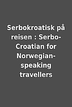 Serbokroatisk på reisen :…