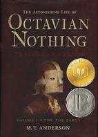 The Astonishing Life of Octavian Nothing,…