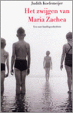 Het zwijgen van Maria Zachea : een ware…