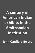 A century of American Indian exhibits in the…