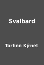 Svalbard by Torfinn Kjr̆net