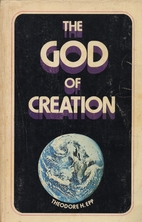 The God of Creation by Theodore H. Epp