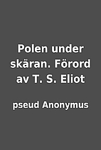 Polen under skäran. Förord av T. S. Eliot…