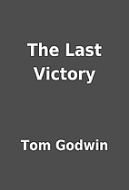 The Last Victory by Tom Godwin