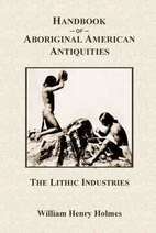 Handbook of Aboriginal American Antiquities.…