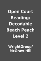 Open Court Reading: Decodable Beach Peach…