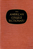 The American College Dictionary by Clarence…