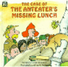 The case of the anteater's missing lunch by…