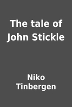The tale of John Stickle by Niko Tinbergen