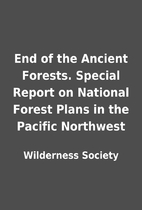End of the Ancient Forests. Special Report…