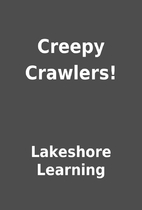 Creepy Crawlers! by Lakeshore Learning
