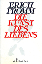 Die Kunst des Liebens. by Erich Fromm