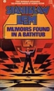 Memoirs Found in a Bathtub by Stanislaw Lem