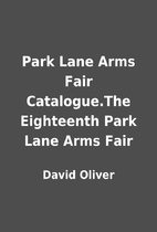 Park Lane Arms Fair Catalogue.The Eighteenth…
