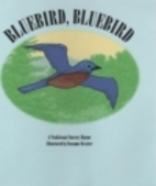 Bluebird, Bluebird: A Traditional Nursery…