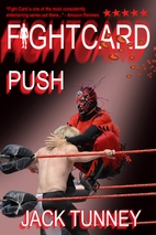 Fight Card: Push by Jack Tunney