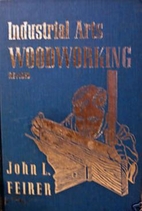 Industrial arts woodworking by John Louis…