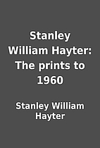 Stanley William Hayter: The prints to 1960…