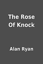 The Rose Of Knock by Alan Ryan