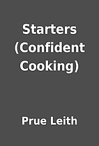 Starters (Confident Cooking) by Prue Leith