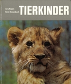 Tierkinder : Text und Aufnahmen freilebender…