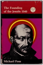 The founding of the Jesuits, 1540 by Michael…