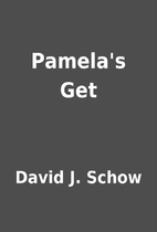 Pamela's Get by David J. Schow
