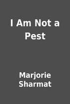 I Am Not a Pest by Marjorie Sharmat