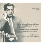 Entertaining Between Worlds: Béla Pásztor…