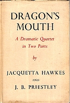 Dragon's Mouth: A Dramatic Quartet in Two…
