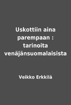 Uskottiin aina parempaan : tarinoita…