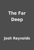 The Far Deep by Josh Reynolds