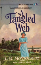 A Tangled Web by L. M. Montgomery