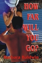 How Far Will You Go? by Barbara Baldwin