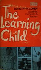 The Learning Child by Dorothy H. Cohen