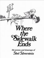 Where the Sidewalk Ends: Poems and Drawings…