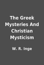 The Greek Mysteries And Christian Mysticism…