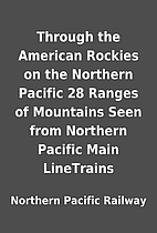 Through the American Rockies on the Northern…