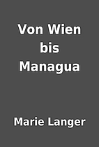 Von Wien bis Managua by Marie Langer