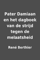 Pater Damiaan en het dagboek van de strijd…