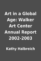 Art in a Global Age: Walker Art Center…