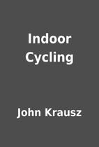 Indoor Cycling by John Krausz