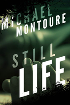 Still Life by Michael Montoure